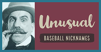 Baseball Nicknames The Best Strangest Most Colorful Of All Time