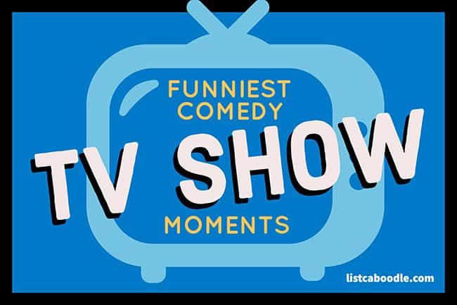 19 Funny TV Show Moments to Make You Laugh | ListCaboodle
