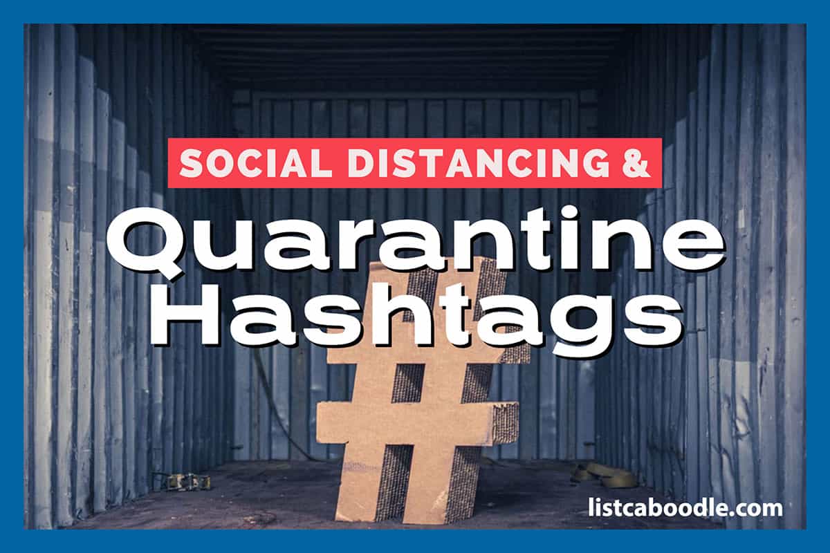 160 Best Social Distancing & Quarantine Hashtags | ListCaboodle