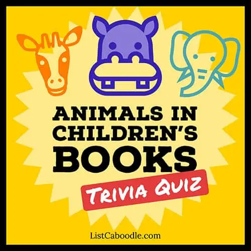 Animals In Children's Books Trivia Quiz (Fun for Kids!) | ListCaboodle