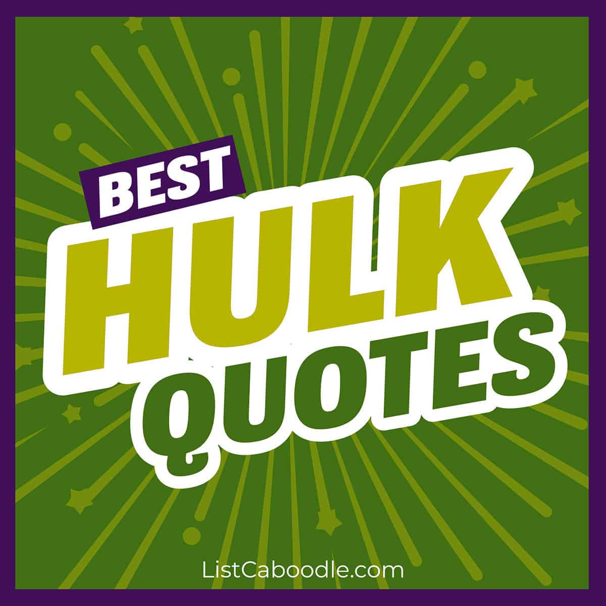 Good Hulk Quotes and Sayings