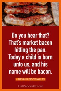 101+ Best Bacon Quotes, Captions (Nature's Best Food) | ListCaboodle