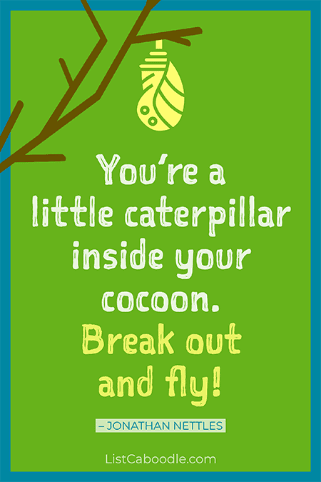 Caterpillar cocoon quote