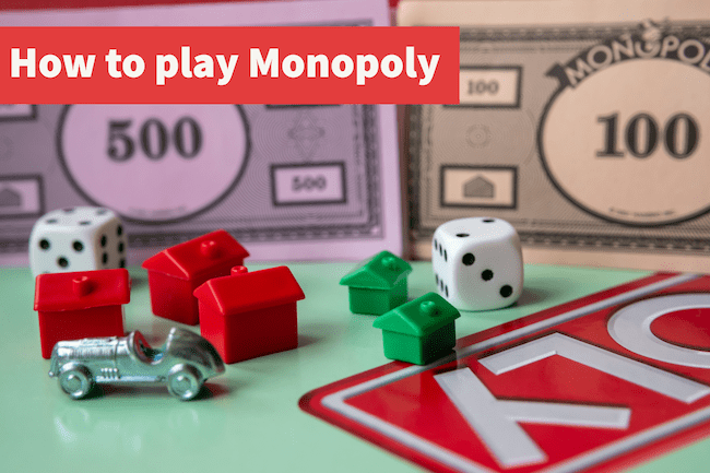 How to play Monopoly.
