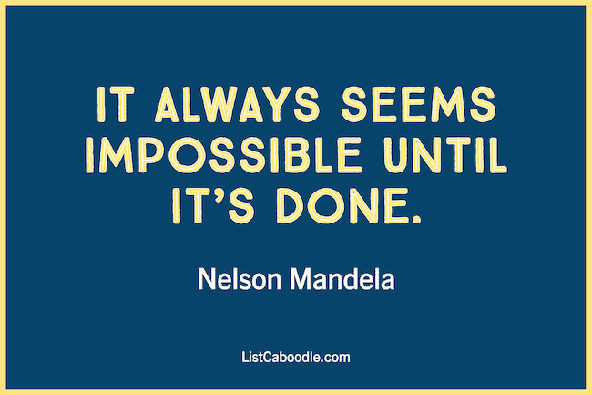 Nelson Mandela quote on achieving the impossible.