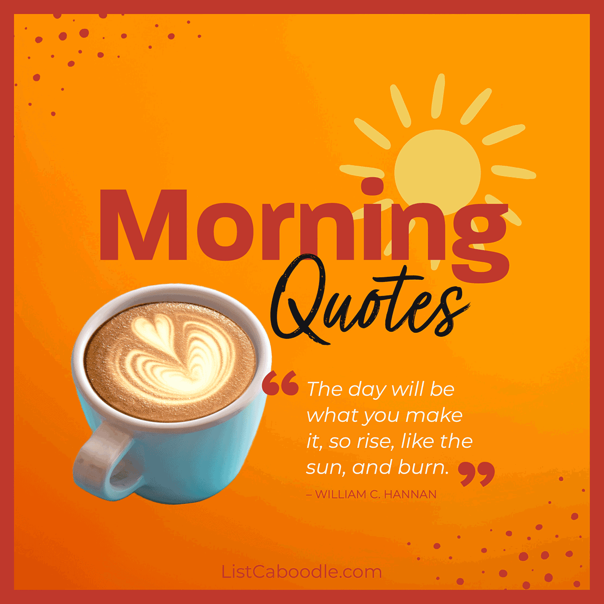 101+ Best Morning Quotes (to Inspire Your Best Day!)