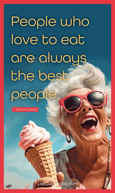 Julia Child foodie quote