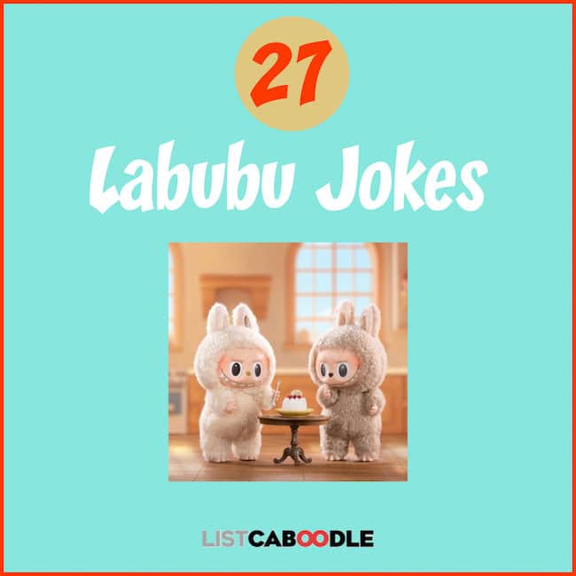 Funny Labubu jokes.