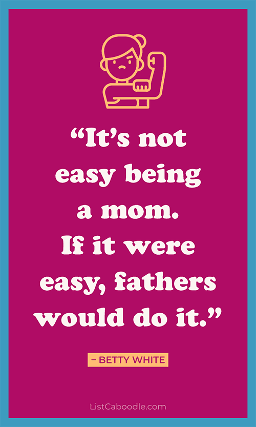 Funny parenting quote by Betty White